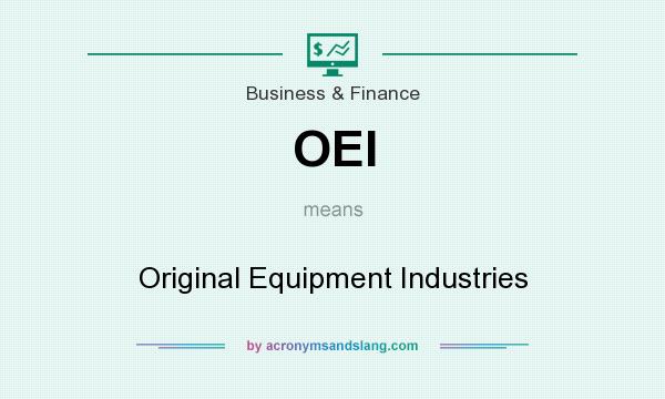 What does OEI mean? It stands for Original Equipment Industries