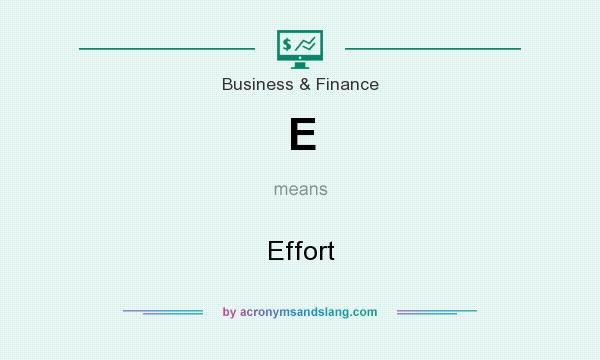 What does E mean? It stands for Effort