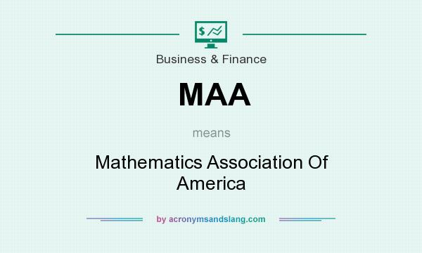 What does MAA mean? It stands for Mathematics Association Of America
