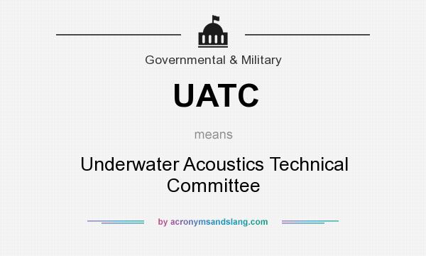 What does UATC mean? It stands for Underwater Acoustics Technical Committee