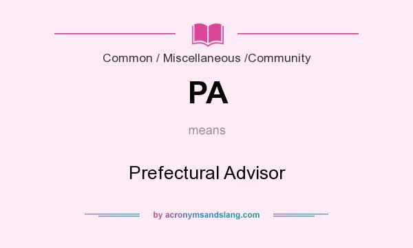 What does PA mean? It stands for Prefectural Advisor