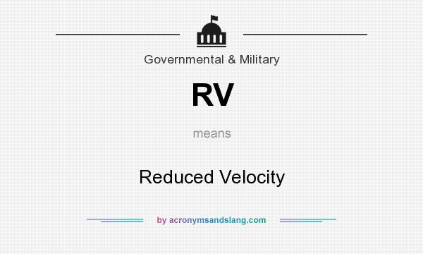 What does RV mean? It stands for Reduced Velocity