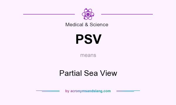 What does PSV mean? It stands for Partial Sea View