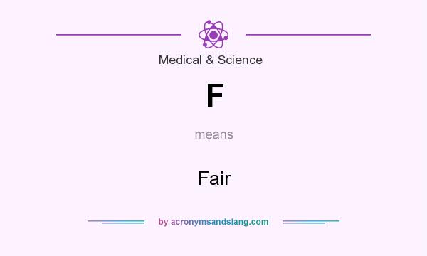What does F mean? It stands for Fair