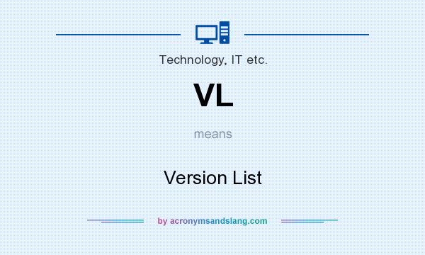 What does VL mean? It stands for Version List