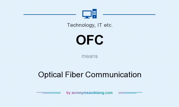 What does OFC mean? It stands for Optical Fiber Communication
