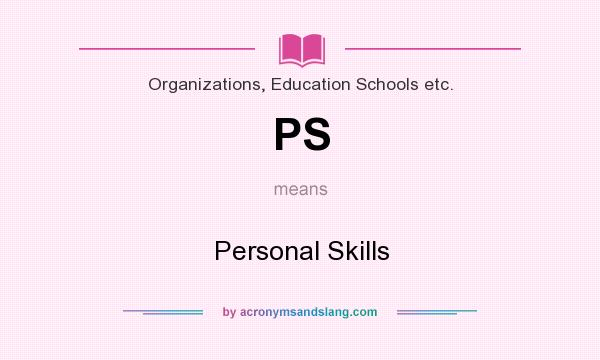 What does PS mean? It stands for Personal Skills