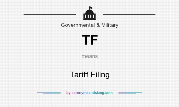 What does TF mean? It stands for Tariff Filing