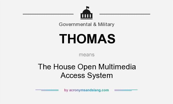 What does THOMAS mean? It stands for The House Open Multimedia Access System