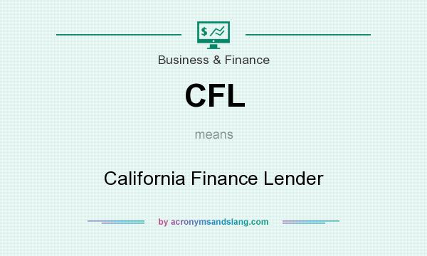 What does CFL mean? It stands for California Finance Lender