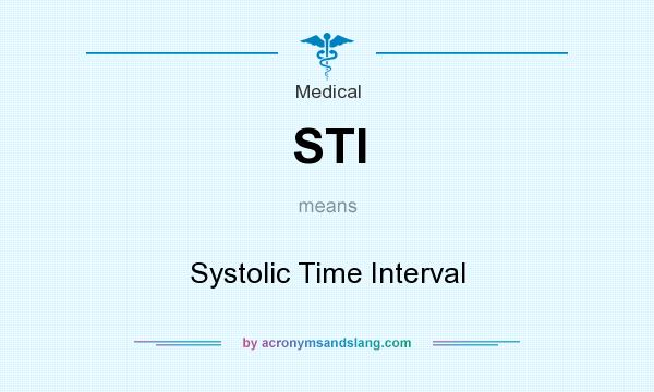 What does STI mean? It stands for Systolic Time Interval