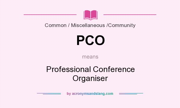 What does PCO mean? It stands for Professional Conference Organiser