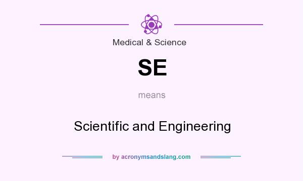 What does SE mean? It stands for Scientific and Engineering