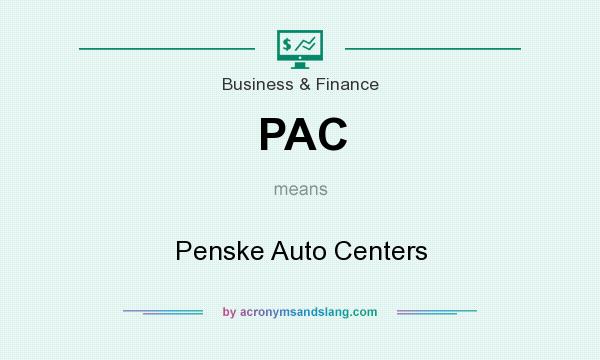 What does PAC mean? It stands for Penske Auto Centers