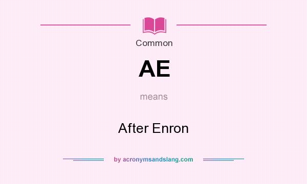 What does AE mean? It stands for After Enron