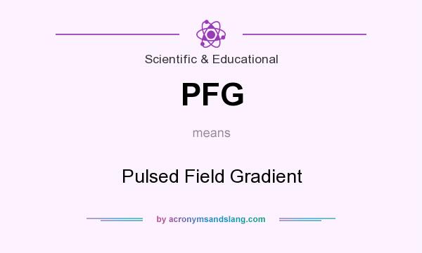 What does PFG mean? It stands for Pulsed Field Gradient
