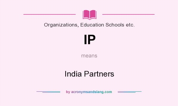 What does IP mean? It stands for India Partners