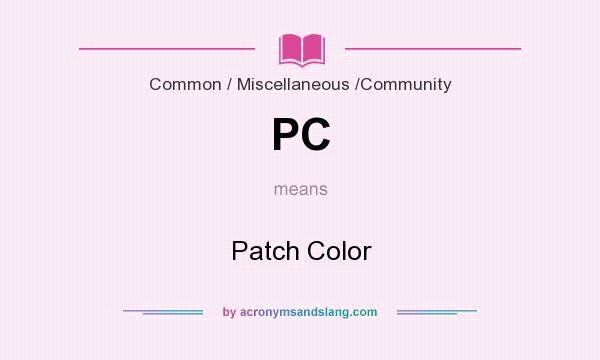What does PC mean? It stands for Patch Color