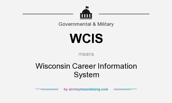 What does WCIS mean? It stands for Wisconsin Career Information System