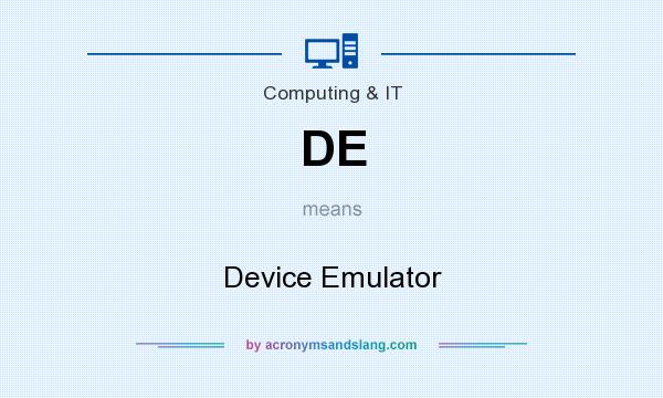 What does DE mean? It stands for Device Emulator
