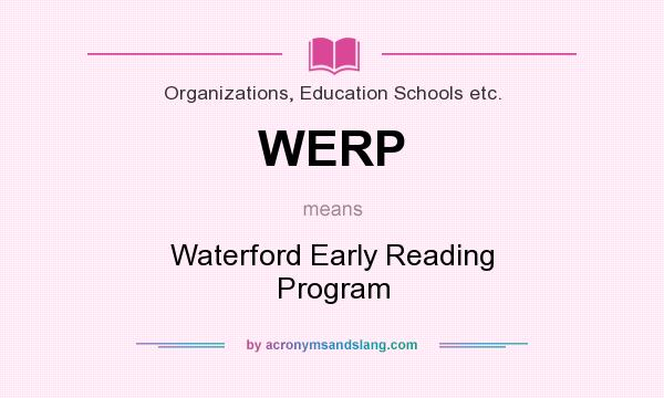 What does WERP mean? It stands for Waterford Early Reading Program