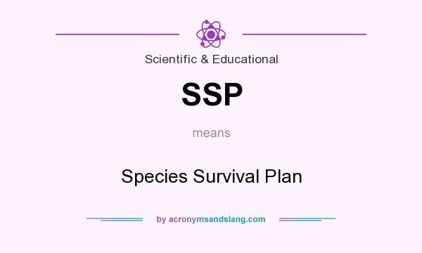 What does SSP mean? It stands for Species Survival Plan