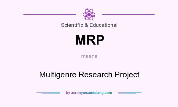 What does MRP mean? It stands for Multigenre Research Project