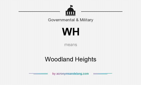 What does WH mean? It stands for Woodland Heights