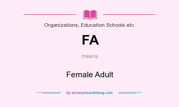 What does FA mean? It stands for Female Adult