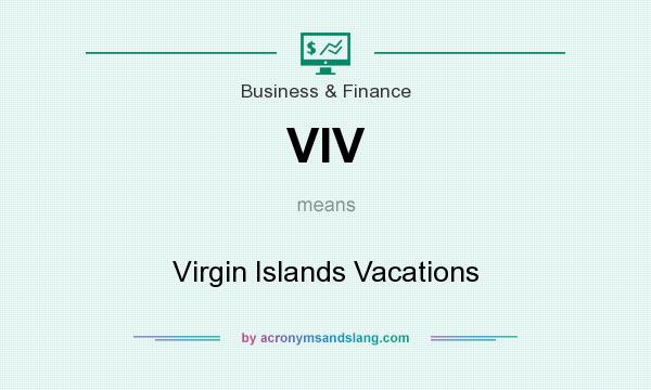 What does VIV mean? It stands for Virgin Islands Vacations