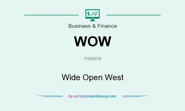 What does WOW mean? It stands for Wide Open West