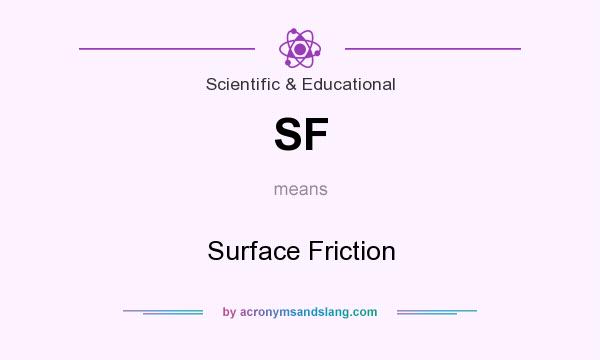 What does SF mean? It stands for Surface Friction