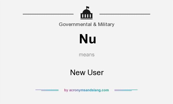 What does Nu mean? It stands for New User