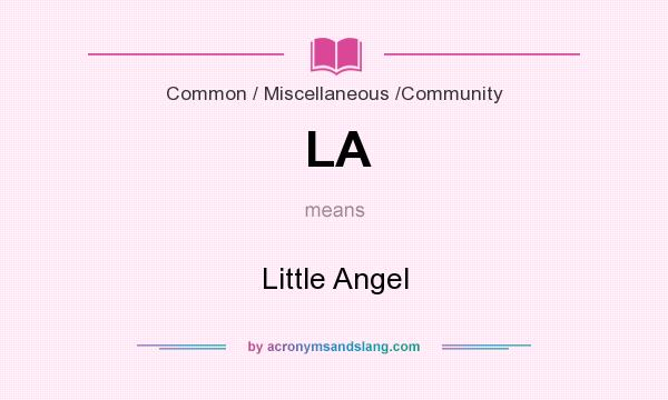 What does LA mean? It stands for Little Angel