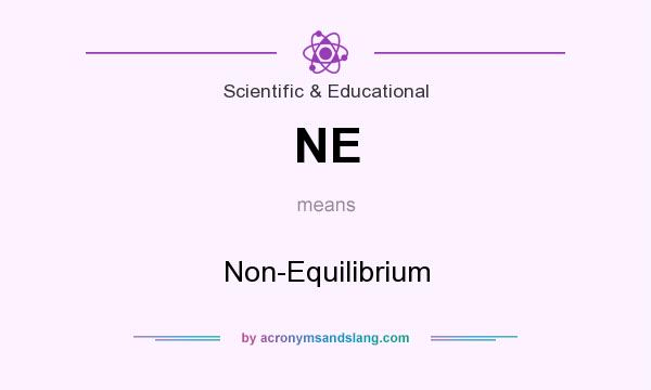 What does NE mean? It stands for Non-Equilibrium