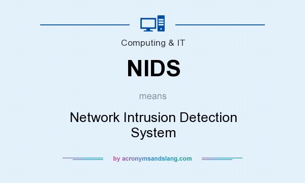 What does NIDS mean? It stands for Network Intrusion Detection System