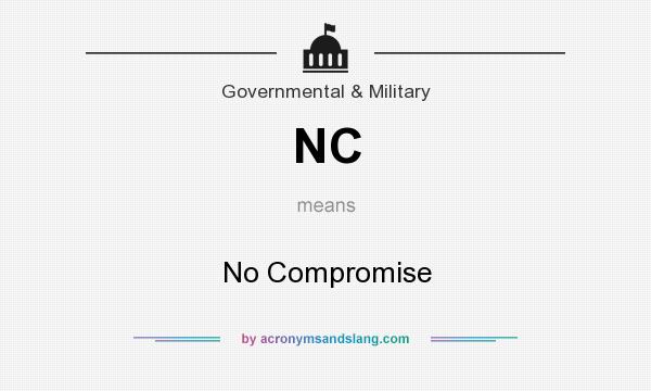 What does NC mean? It stands for No Compromise
