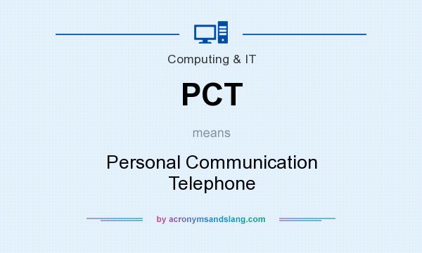 What does PCT mean? It stands for Personal Communication Telephone