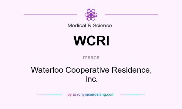 What does WCRI mean? It stands for Waterloo Cooperative Residence, Inc.