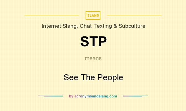 What does STP mean? It stands for See The People