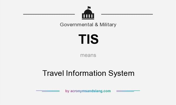 What does TIS mean? It stands for Travel Information System