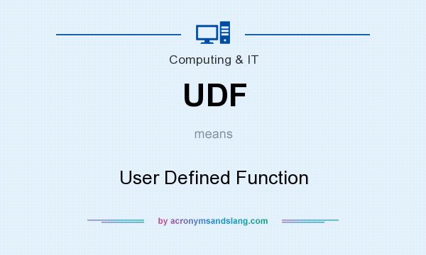 What does UDF mean? It stands for User Defined Function