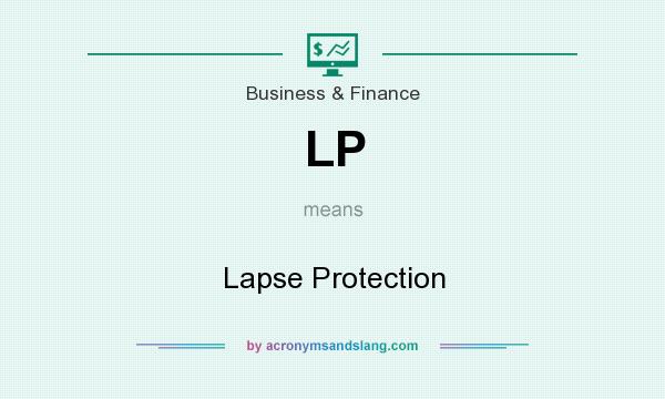 What does LP mean? It stands for Lapse Protection
