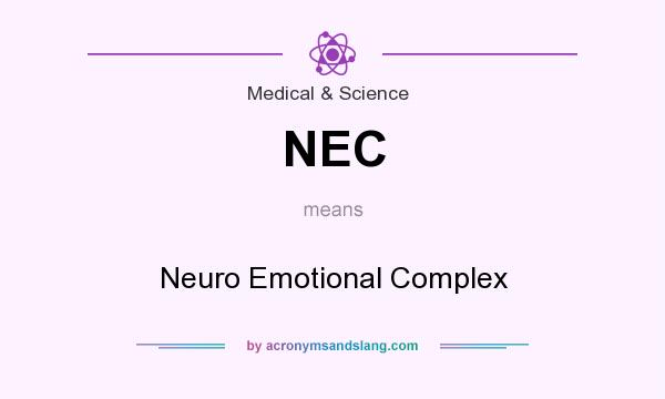 What does NEC mean? It stands for Neuro Emotional Complex
