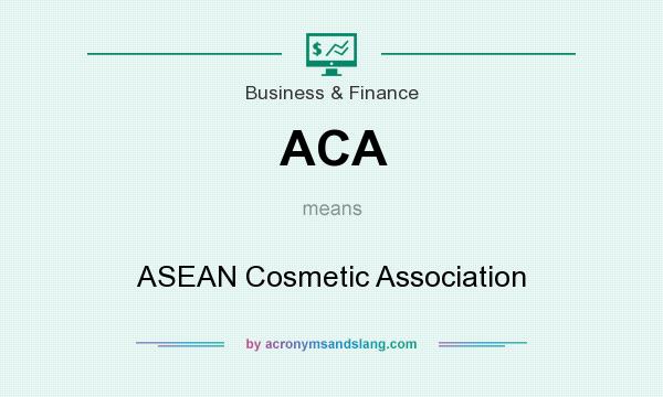 What does ACA mean? It stands for ASEAN Cosmetic Association