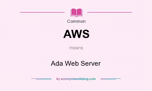 What does AWS mean? It stands for Ada Web Server