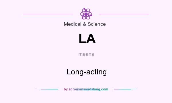 What does LA mean? It stands for Long-acting