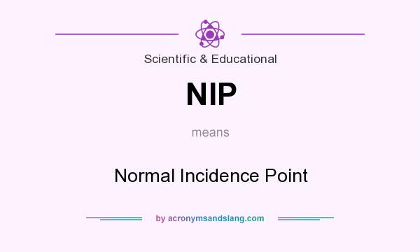 What does NIP mean? It stands for Normal Incidence Point