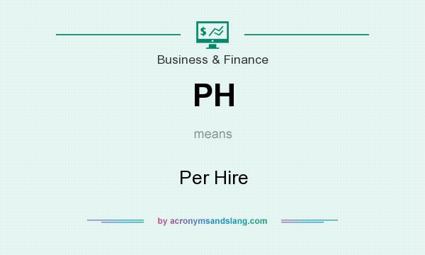 What does PH mean? It stands for Per Hire