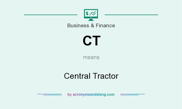 What does CT mean? It stands for Central Tractor